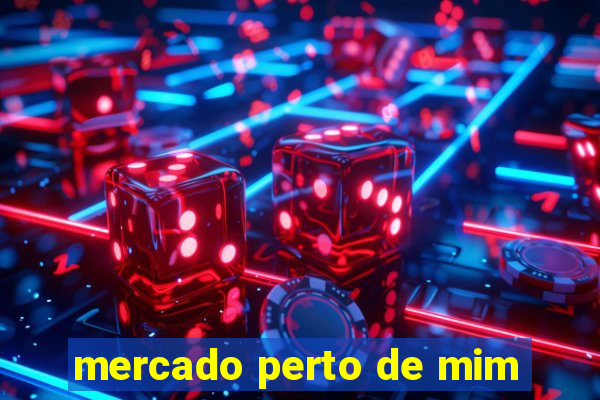 mercado perto de mim